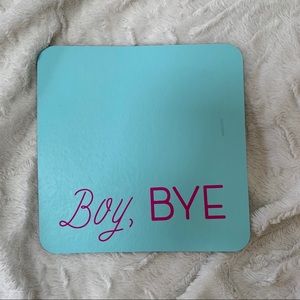 “Boy, BYE” mousepad